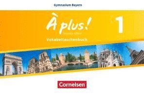 bokomslag À plus ! - Nouvelle édition - Bayern Band 1: 6. Jahrgangsstufe - Vokabeltaschenbuch