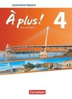 Gertraud Gregor, Catherine Jorißen, Catherine Mann-Grabowski, Lara Nikolic, Dirk-W. Philipp, Fidisoa Raliarivony-Freytag, Erik Wagner - À plus ! - Nouvelle édition - Bayern - Band 4 - Schülerbuch, Inbunden