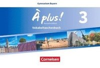 bokomslag À plus ! - Nouvelle édition Band 3 - Vokabeltaschenbuch- Bayern