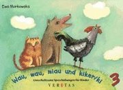 bokomslag Wau, wau, miau und kikeriki. Unterhaltsame Sprechübungen für Kinder 3