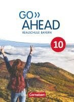 Annette Baader, Klaus Berold, John Eastwood, Christina Forstner, Martin Fritze, Oliver Kosina, Carmen Lux-Younts, Petra Ullrich - Go Ahead 10. Jahrgangsstufe - Ausgabe für Realschulen in Bayern - Schülerbuch, Inbunden