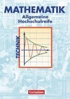 bokomslag Mathematik. Allgemeine Hochschulreife. Technische Richtung. Analysis, Lineare Algebra und Stochastik. Schülerbuch