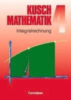 bokomslag Kusch. Mathematik 4. Integralrechnung