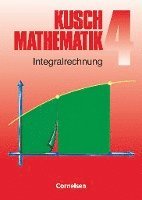 Kusch. Mathematik 4. Integralrechnung 1