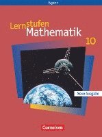 bokomslag Lernstufen Mathematik. Neue Ausgabe 10. Jahrgangsstufe. Schülerbuch. Hauptschule Bayern