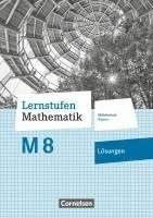 Axel Siebert - Lernstufen Mathematik 8. Jahrgangsstufe - Mittelschule Bayern - Lösungen zum Schülerbuch, Häftad