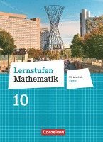 bokomslag Lernstufen Mathematik 10. Jahrgangsstufe - Mittelschule Bayern - Schülerbuch