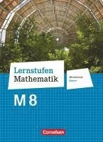 bokomslag Lernstufen Mathematik 8. Jahrgangsstufe - Mittelschule Bayern - Schülerbuch