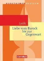 bokomslag Kursthemen Deutsch. Lyrik: Liebe vom Barock bis zur Gegenwart. Schülerbuch