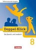 Petra Altschuh-Riederer, Dorothee Gaile, Silke González León, Mahir Gökbudak, Beate Hallmann, August-Bernhard Jacobs, Kerstin Salewsky, Renate Krull, Elisabeth Schäpers, Renate Teepe - Doppel-Klick - Differenzierende Ausgabe. 8. Schuljahr. Schülerbuch, Inbunden