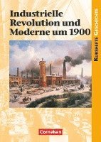 bokomslag Kurshefte Geschichte. Industrielle Revolution und Moderne um 1900. Schülerband