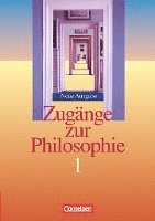 bokomslag Zugänge zur Philosophie 1. Schülerbuch. Neubearbeitung