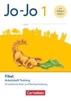 Jo-Jo Fibel - Arbeitsheft Training - Grundwortschatz und Rechtschreibung 1