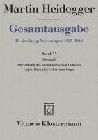 bokomslag Martin Heidegger, Heraklit - 1. Der Anfang Des Abendlandischen Denkens (Sommersemester 1943) 2. Logik. Heraklits Lehre Vom Logos (Sommersemester 1944)