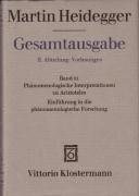 Martin Heidegger, Gesamtausgabe II. Abteilung: Vorlesungen: Phanomenologische Interpretationen Zu Aristoteles. Einfuhrung in Die Phanomenologische For 1