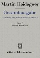 Martin Heidegger, Friedrich-Wilhelm Von Herrmann - Martin Heidegger, Gesamtausgabe: I. Abteilung: Veroffentlichte Schriften 1910-1976: Vortrage Und Aufsatze, Inbunden