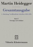 bokomslag Martin Heidegger, Gesamtausgabe: I. Abteilung: Veroffentlichte Schriften 1910-1976: Vortrage Und Aufsatze