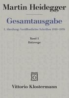 Martin Heidegger, Friedrich-Wilhelm von Herrmann - Gesamtausgabe. 4 Abteilungen / 1. Abt: Veröffentlichte Schriften / Holzwege (1935-1946), Inbunden