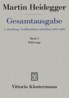bokomslag Gesamtausgabe. 4 Abteilungen / 1. Abt: Veröffentlichte Schriften / Holzwege (1935-1946)