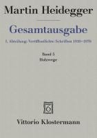 Martin Heidegger, Gesamtausgabe: Holzwege (1935-1946) 1