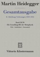 Martin Heidegger, Gesamtausgabe. II. Abteilungen: Vorlesungen 1919-1044: Band 29/30 Die Grundbegriffe Der Metaphysik. Welt - Endlichkeit - Einsamkeit