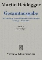 Martin Heidegger, Friedrich-Wilhelm Von Herrmann - Martin Heidegger, Gesamtausgabe. III. Abteilung: Unveroffentlichte Abhandlungen - Vortrage - Gedachtes: Das Ereignis, Inbunden