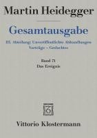 Martin Heidegger, Gesamtausgabe. III. Abteilung: Unveroffentlichte Abhandlungen - Vortrage - Gedachtes: Das Ereignis