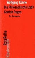 Die Philosophische Logik Gottlob Freges: Ein Kommentar Mit Den Texten Des Vorworts Zu Grundgesetze Der Arithmetik Und Der Logischen Untersuchungen I-I 1