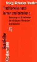 Traditionelle Hanzi Lernen Und Behalten: Bedeutung Und Schreibweise Der Haufigsten Chinesischen Schriftzeichen 1