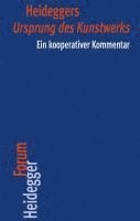 bokomslag Heideggers Ursprung Des Kunstwerks: Ein Kooperativer Kommentar
