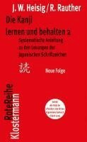 James W. Heisig, Robert Rauther - Die Kanji Lernen Und Behalten 2: Systematische Anleitung Zu Den Lesungen Der Japanischen Schriftzeichen, Häftad