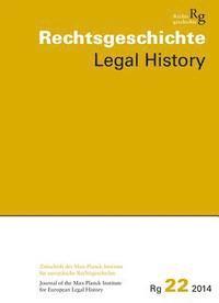 bokomslag Rechtsgeschichte. Zeitschrift Des Max Planck-Instituts Fur Europaische Rechtsgeschichte / Rechtsgeschichte Legal History (Rg): Zeitschrift Des Max-Pla