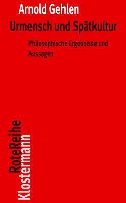 bokomslag Urmensch Und Spatkultur: Philosophische Ergebnisse Und Aussagen