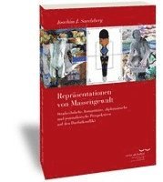 bokomslag Reprasentationen Von Massengewalt: Strafrechtliche, Humanitare, Diplomatische Und Journalistische Perspektiven Auf Den Darfurkonflikt