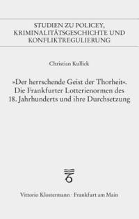 bokomslag Der Herrschende Geist Der Thorheit: Die Frankfurter Lotterienormen Des 18. Jahrhunderts Und Ihre Durchsetzung