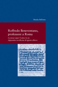 bokomslag Roffredo Beneventano, Professore a Roma: Lecturae Super Codice' in Un 'Apparatus Recollectus' Di Ignoto Allievo