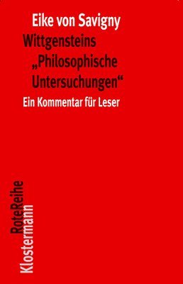 Wittgensteins 'Philosophische Untersuchungen': Ein Kommentar Fur Leser (in Einem Band) 1