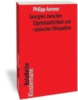 bokomslag Georgien Zwischen Eigenstaatlichkeit Und Russischer Okkupation: Die Wurzeln Des Konflikts Vom 18. Jh. Bis 1924
