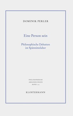 bokomslag Eine Person Sein. Philosophische Debatten Im Spatmittelalter