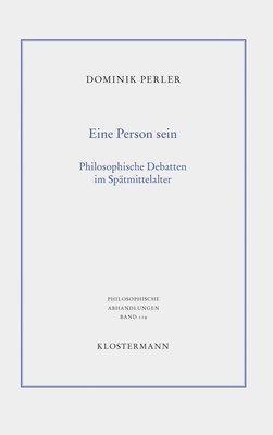 Dominik Perler - Eine Person Sein. Philosophische Debatten Im Spatmittelalter, Häftad