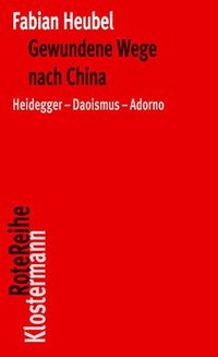 bokomslag Gewundene Wege Nach China: Heidegger-Daoismus-Adorno