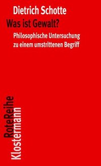 bokomslag Was Ist Gewalt?: Philosophische Untersuchungen Zu Einem Umstrittenen Begriff