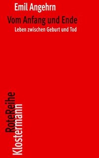 bokomslag Vom Anfang Und Ende: Leben Zwischen Geburt Und Tod