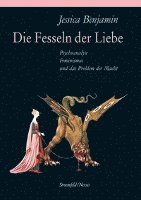 bokomslag Die Fesseln Der Liebe: Psychoanalyse, Feminismus Und Das Problem Der Macht