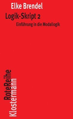 Elke Brendel - Logik-Skript 2: Einfuhrung in Die Modallogik, Häftad