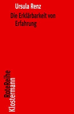 Ursula Renz - Die Erklarbarkeit Von Erfahrung: Realismus Und Subjektivitat in Spinozas Theorie Des Menschlichen Geistes, Häftad