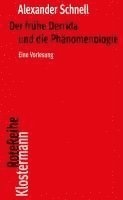 Alexander Schnell - Der Fruhe Derrida Und Die Phanomenologie: Eine Vorlesung, Häftad