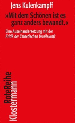 bokomslag Mit Dem Schonen Ist Es Ganz Anders Bewandt: Eine Auseinandersetzung Mit Der 'Kritik Der Asthetischen Urteilskraft'