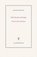 Dieter Henrich - Dies Ich, Das Viel Besagt: Fichtes Einsicht Nachdenken, Inbunden