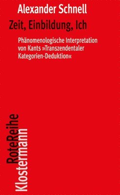 bokomslag Zeit, Einbildung, Ich: Phanomenologische Interpretation Von Kants 'Transzendentaler Kategorien-Deduktion'